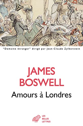 Amours a Londres: Journal 1762-1763 (Domaine Etranger, Band 54) von BELLES LETTRES