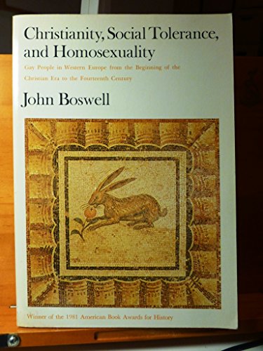 Christianity, Social Tolerance, and Homosexuality: Gay People in Western Europe from the Beginning of the Christian Era to the Fourteenth Century: Gay ... of the Christian Era to the 14th Century