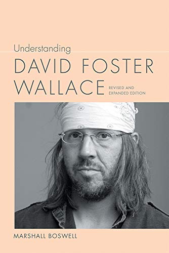 Understanding David Foster Wallace: Revised and Expanded Edition (Understanding Contemporary American Literature) von University of South Carolina Press