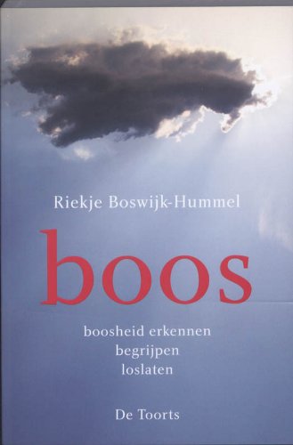 Boos: boosheid erkennen, begrijpen, loslaten von Toorts B.V., Uitgeverij, De
