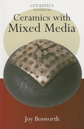 Ceramics with Mixed Media (Ceramic Handbooks)