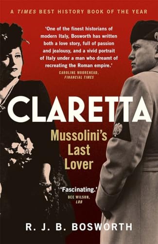 Claretta - Mussolini`s Last Lover