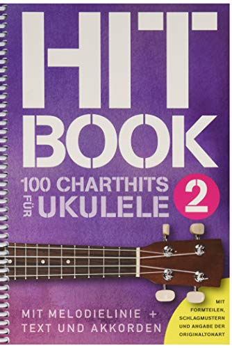 Hitbook 2 - 100 Charthits für Ukulele: Songbook für Ukulele, Gesang (Hitbook: 100 Charthits)