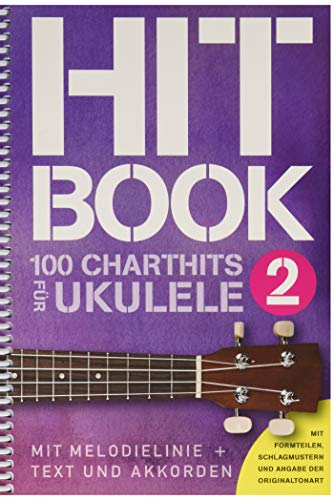 Hitbook 2 - 100 Charthits für Ukulele: Songbook für Ukulele, Gesang (Hitbook: 100 Charthits) Hitbook 2 - 100 Charthits für Ukulele: Songbook für Ukulele, Gesang (Hitbook: 100 Charthits)