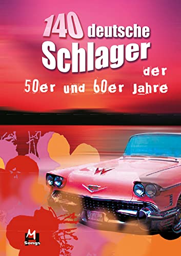 140 Deutsche Schlager der 50er und 60er Jahre: Songbook für Gitarre, Gesang, Gesang, Gitarre