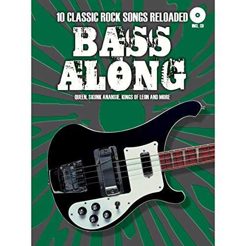 Bass Along - Classic Rock Reloaded: Noten, CD für Bass-Gitarre: 10 Classic Rock Songs Reloaded. Queen, Skunk Anansie, Kings Of Leon And More von Bosworth Music