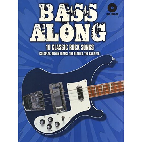 Bass Along - 10 Classic Rock Songs: Noten, CD für Bass-Gitarre: 10 Classic Rock Songs. Von Coldplay, Bryan Adams, The Beatles, The Cure etc.. Auf der ... (mit Gesang) und Mitspielversion mit Klick von Bosworth Edition