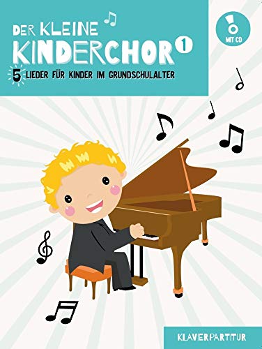 Der kleine Kinderchor - 5 Lieder für Kinder im Grundschulalter Band 1 Kinderchor (Klavierpartitur): Chorbuch, Bundle, CD für #F# Kinderchor (SS): 5 ... im Grundschulalter (Band 1 Klavierpartitur)