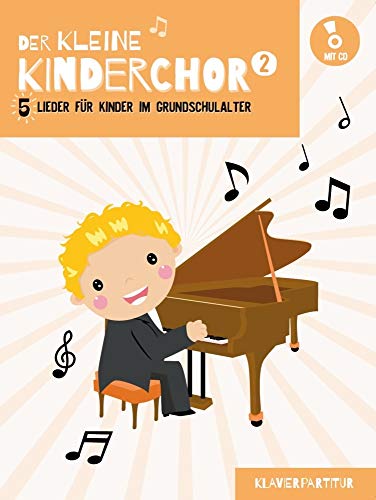 Der kleine Kinderchor - 5 Lieder für Kinder im Grundschulalter Band 2 (Klavierpartitur): Chorbuch, Bundle, CD für #F# Kinderchor (SS)