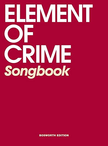 Element Of Crime Songbook: Für Gitarre Element Of Crime Songbook: Für Gitarre von Bosworth Edition