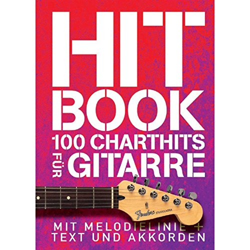 Hitbook - 100 Charthits für Gitarre: Songbook für Gitarre, Gesang: Mit Melodielinien + Text und Akkorden Hitbook - 100 Charthits für Gitarre: Songbook für Gitarre, Gesang: Mit Melodielinien + Text und Akkorden
