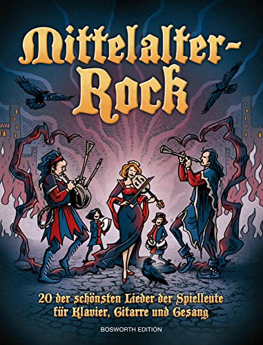 Mittelalter Rock Songbook: Für Klavier, Gesang, Gitarre: 20 der schönsten Lieder der Spielleute für Klavier, Gitarre und Gesang