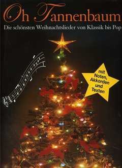 Oh Tannenbaum - Die Schönsten Weihnachtslieder Von Klassik Bis Pop: Noten für Klavier