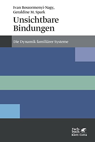 Unsichtbare Bindungen (Konzepte der Humanwissenschaften): Die Dynamik familiärer Systeme von Klett-Cotta