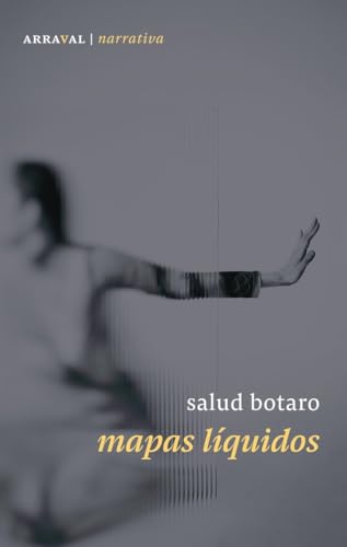 Mapas líquidos (Arraval (Laboratorio de Escritura), Band 1) von Bulevar de los Libros