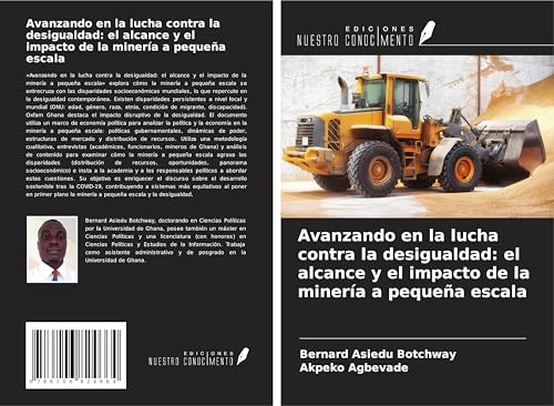 Avanzando en la lucha contra la desigualdad: el alcance y el impacto de la minería a pequeña escala von Ediciones Nuestro Conocimiento