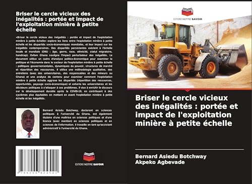 Briser le cercle vicieux des inégalités : portée et impact de l'exploitation minière à petite échelle von Editions Notre Savoir