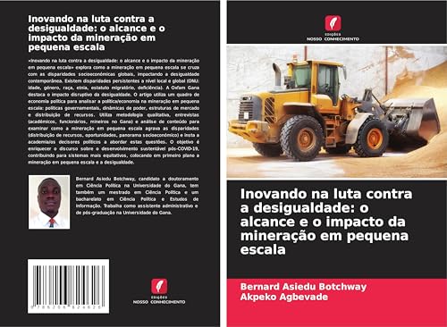 Inovando na luta contra a desigualdade: o alcance e o impacto da mineração em pequena escala von Edições Nosso Conhecimento