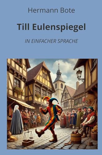 Till Eulenspiegel: In Einfacher Sprache (Klassiker in einfacher Sprache)