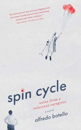 Spin Cycle: Notes from a Reluctant Caregiver von Koehler Books