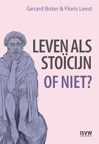 Leven als stoïcijn of niet? von ISVW Uitgevers