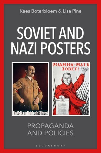 Soviet and Nazi Posters: Propaganda and Policies von Bloomsbury Academic