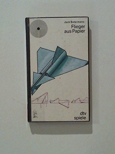Flieger aus Papier: dtv spiele (dtv Literatur) von dtv Verlagsgesellschaft mbH & Co. KG