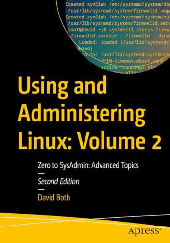 Using and Administering Linux: Volume 2: Zero to SysAdmin: Advanced Topics (Using and Administering Linux, 2, Band 2)