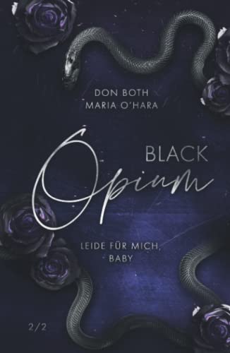 Black Opium 2: Leide für mich, Baby (Black-Reihe, Band 4) von Black Opium 2, Leide für mich, Baby
