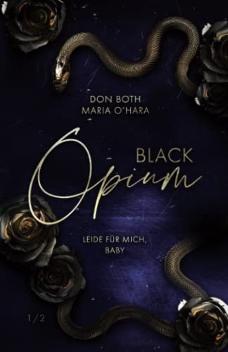 Black Opium: Leide für mich, Baby (Black-Reihe, Band 3) von Black Opium - Leide für mich, Baby