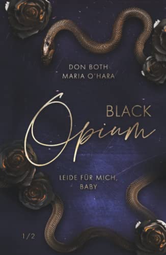 Black Opium: Leide für mich, Baby (Black-Reihe, Band 3) von Black Opium - Leide für mich, Baby