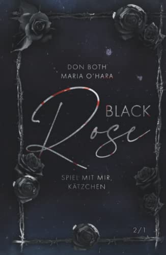 Black Rose: Spiel mit mir, Kätzchen 2/1 (Black-Reihe, Band 2) Black Rose: Spiel mit mir, Kätzchen 2/1 (Black-Reihe, Band 2)