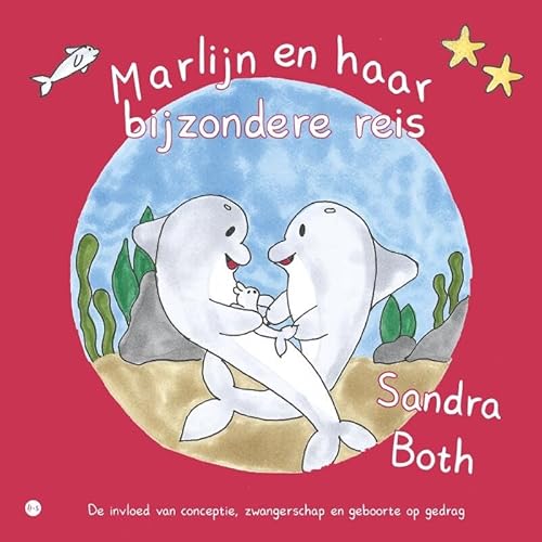 Marlijn en haar bijzondere reis: De invloed van conceptie, zwangerschap en geboorte op gedrag von Uitgeverij Boekscout