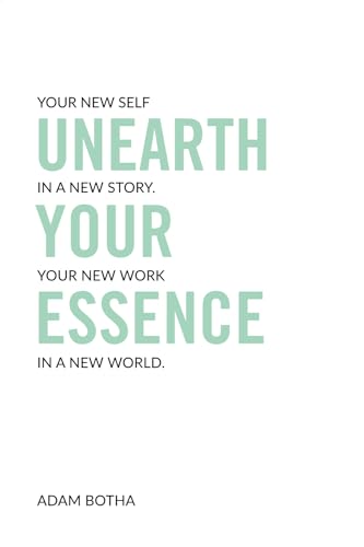 UnEarth Your Essence.: Your New Self in a New Story. Your New Work in a New World.. von National Library of South Africa