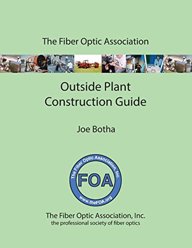 The FOA Outside Plant Fiber Optics Construction Guide von CREATESPACE