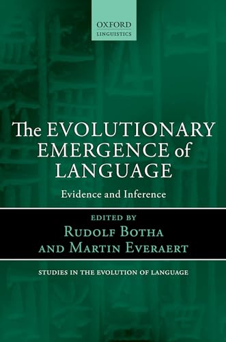 The Evolutionary Emergence of Language: Evidence And Inference (Oxford Studies In The Evolution Of Language)