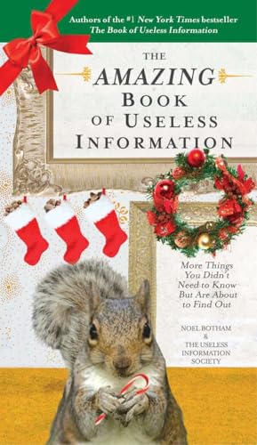 The Amazing Book of Useless Information (Holiday Edition): More Things You Didn't Need to Know But Are About to Find Out von TarcherPerigee