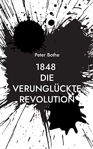 1848 Die verunglückte Revolution: Louise Otto-Peters trifft Theodor Storm von Books on Demand