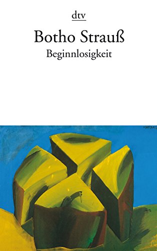Beginnlosigkeit: Reflexionen über Fleck und Linie von dtv Verlagsgesellschaft