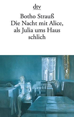 Die Nacht mit Alice, als Julia ums Haus schlich von dtv Verlagsgesellschaft
