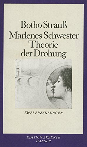 Marlenes Schwester. Theorie der Drohung: Zwei Erzählungen von Carl Hanser