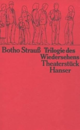 Trilogie des Wiedersehens: Theaterstück von Carl Hanser