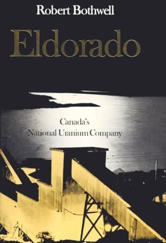 Eldorado: Canada's National Uranium Company (Heritage)