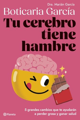 Tu cerebro tiene hambre: 5 grandes cambios que te ayudarán a perder grasa y ganar salud (No Ficción) von Editorial Planeta