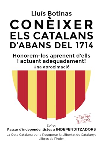 Conèixer els catalans d’abans del 1714: Honorem-los aprenent d’ells i actuant adequadament! Una aproximació von Llibres de l’Índex