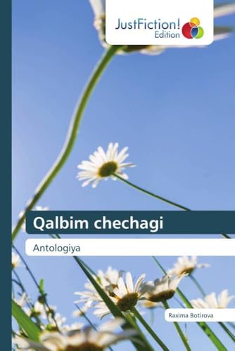 Qalbim chechagi: Antologiya Qalbim chechagi: Antologiya von JustFiction Edition