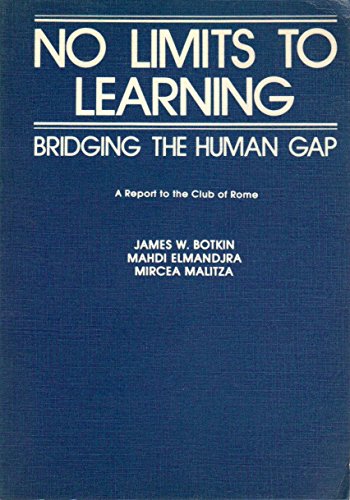 No Limits to Learning: Bridging the Human Gap: The Report to the Club of Rome: The Club of Rome Report