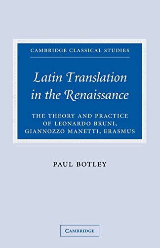 Latin Translation in the Renaissance: The Theory and Practice of Leonardo Bruni, Giannozzo Manetti and Desiderius Erasmus (Cambridge Classical Studies) von Cambridge University Press