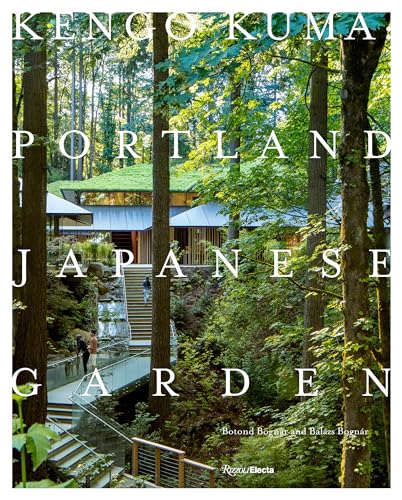 Kengo Kuma: Portland Japanese Garden von Rizzoli Electa