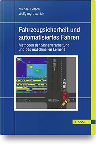 Fahrzeugsicherheit und automatisiertes Fahren: Methoden der Signalverarbeitung und des maschinellen Lernens von Carl Hanser Verlag GmbH & Co. KG